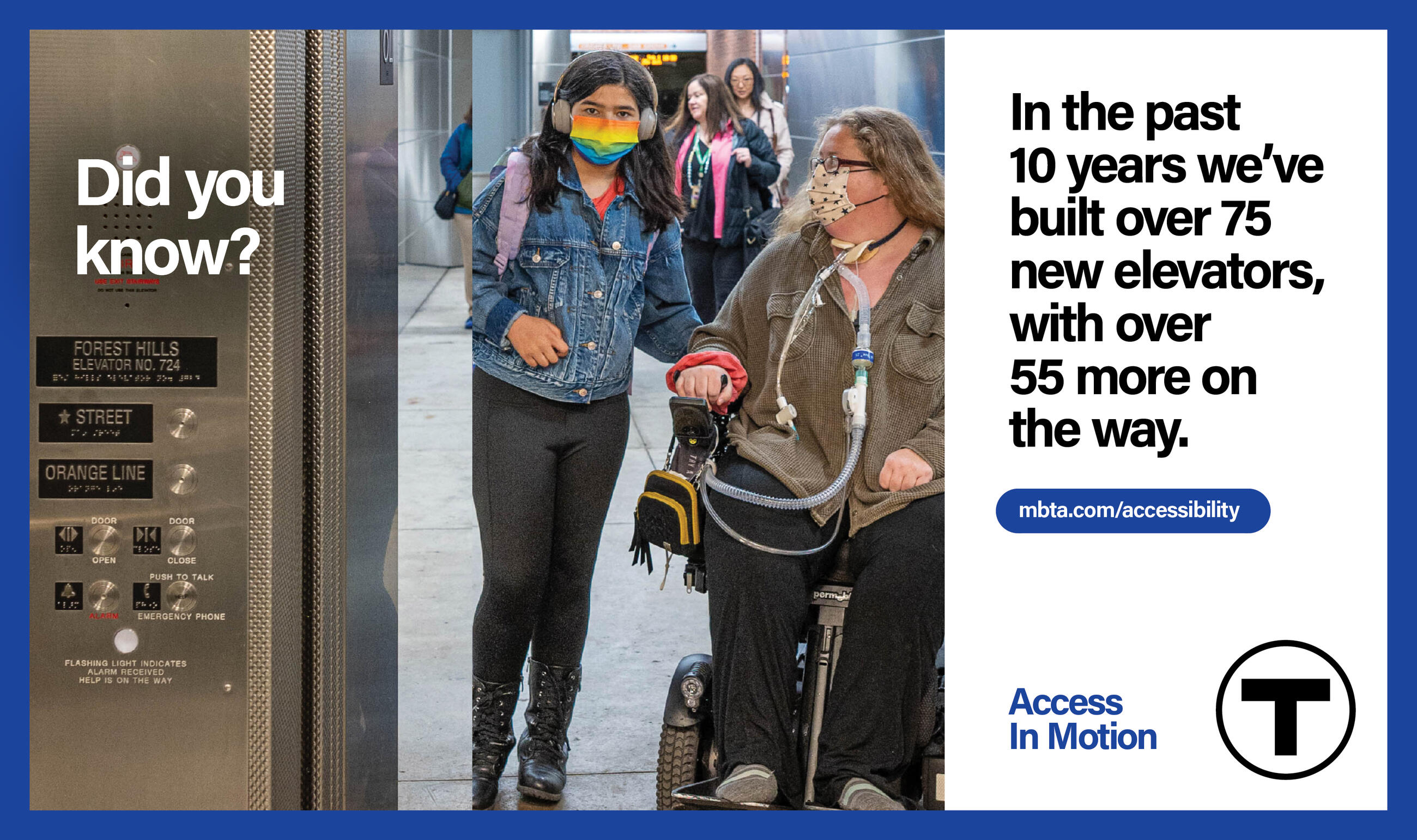 Spanning the left and center panels: A white woman using a power wheelchair and a ventilator enters an elevator with a young Asian girl wearing a mask. Inside the elevator, floor buttons are labeled in tactile print and braille. The words “Did you know?” appear in the foreground. Right panel (text): “In the past 10 years, we’ve built over 75 new elevators, with over 55 more on the way. mbta.com/accessibility” followed by the “Access In Motion” tagline and the T logo.
