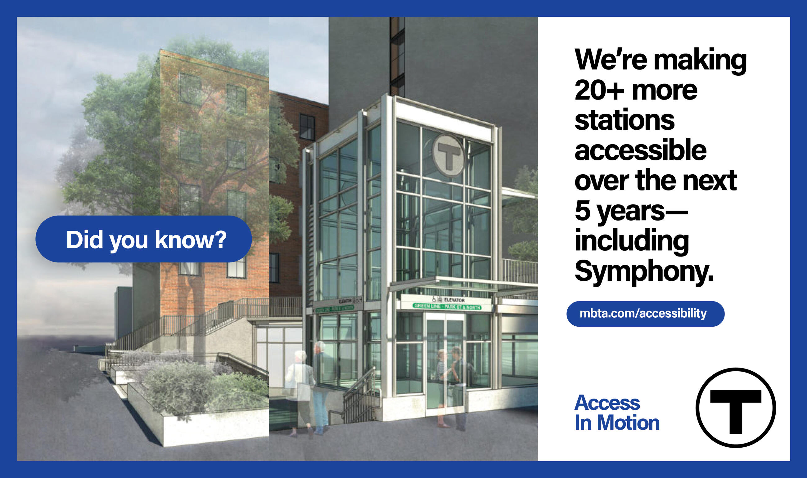 Spanning the left and center panels: A rendering of a future, glass-walled Symphony Station. The words “Did you know?” appear in a blue bubble in the foreground. Right panel (text): “We’re making 20+ more stations accessible over the next 5 years—including Symphony. mbta.com/accessibility” followed by the “Access In Motion” tagline and the T logo.